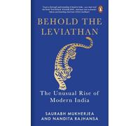 Behold The Leviathan: The Unusual Rise Of Modern India