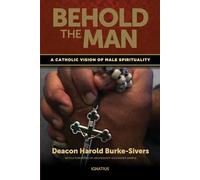 Behold the Man: A Catholic Vision of Male Spirituality
