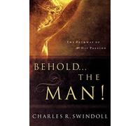 Behold... the Man!: The Pathway of His Passion