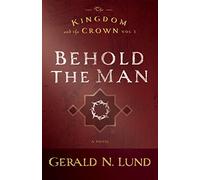Behold the Man: Volume 3: 03 (Kingdom and the Crown)