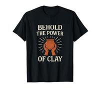 Behold the Power of Clay Chalkboard Art T-Shirt