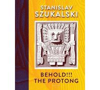Behold The Protong - Hardback NEW Szukalski, Stan 27/06/2019