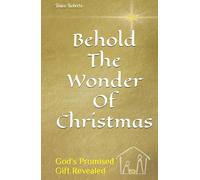 Behold The Wonder Of Christmas: God's Promised Gift Revealed