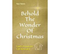 Behold The Wonder Of Christmas: God's Promised Gift Revealed