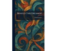 Behold This Dreamer!