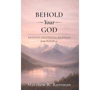 Behold Your God: Eighteen Devotional Readings from Isaiah 40