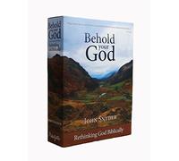 Behold Your God: Rethinking God Biblically (13 DVD Set and Teacher's Guide)