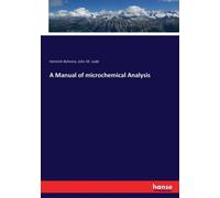 Behrens - A Manual of microchemical Analysis - New paperback or softba - X555z