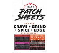 Behringer Crave + Grind + Spice + Edge Blank Patch Sheets Notebook: Become a more organized songwriter with this Blank Patch Sheet notebook so you can ... more time creating and less time forgetting.