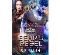 Behr's Rebel: featuring the prequel Raia's Pets (Marastin Dow)