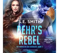 Behr's Rebel: Featuring the Prequel Raia's Pets (The Marastin Dow Warriors Series)