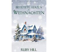 Behütete Herzen zu Weihnachten: 11 (Holly Ridge Weihnachten)