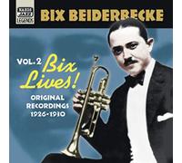 Beiderbecke, Bix - BEIDERBECKE, Bix: Bix Lives!
