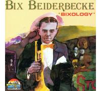 Beiderbecke Bix - Bixology 1924-1930