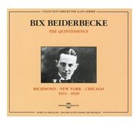 Beiderbecke, Bix - The Quintessence: 1924-1930