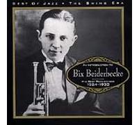 Beiderbecke, Bix - The Swing Era: An Introduction To/His Best Recordings/1924-1930