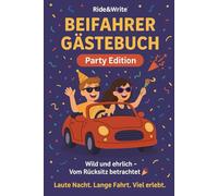 Beifahrer Gästebuch - Party Edition: Lustiges Mitmachbuch für Autofahrten zur Party | Geschenk für Freunde, Festival-Crew & Clubnächte | Ride&Write