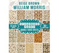Beige Brown William Morris Scrapbook Paper: Classy Vintage Designs For Crafting, Scrapbooking, Junk Journals, Decoupage, Paper Crafts & More