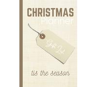 Beige Christmas Planner: Countdown to Christmas with Shopping Lists, Gift Tracker, Monthly Plan, Budget, Holiday Cards, Recipes, To-do list