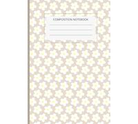 Beige Daisy Composition Notebook - Cute Floral Journal for School, Notes & Writing, 6x9 Compact Size: Aesthetic Wide Ruled Notebook for Students, Teens & Everyday Use - Minimal Clean Layout