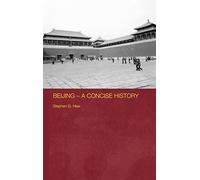Beijing - A Concise History: 41 (Routledge Studies in the Modern History of Asia)