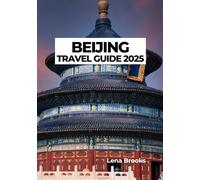 BEIJING TRAVEL GUIDE 2025