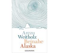 Beinahe Alaska by Weitholz New 9783442492633 Fast Free Shipping.
