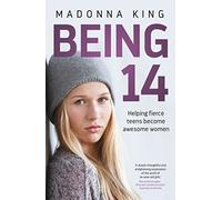 Being 14: Helping fierce teens become awesome women