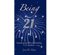 Being 21: Towards greater self-understanding in 21 questions (Birthday Books)