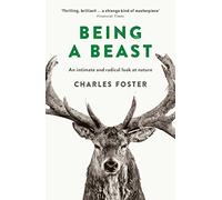 Being a Beast: Charles Foster