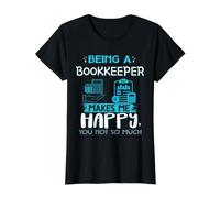 Being A Bookkeeper Makes Me Happy You Not So Much Accountant Value Graphic T-Shirt, Women, Black, M