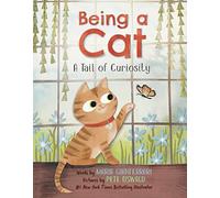 Being a Cat: A Tail of Curiosity: An Animal Picture Book About Discovery for Children (Ages 4-8)