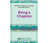 Being a Chaplain (The SPCK Library of Ministry)
