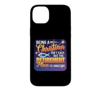 Being A Christian Isn't Easy But The Retirement Is Amazing Case for iPhone 14 Plus