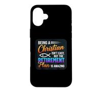 Being A Christian Isn't Easy But The Retirement Is Amazing Case for iPhone 16 Plus