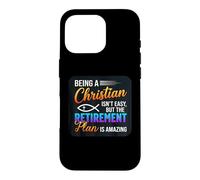 Being A Christian Isn't Easy But The Retirement Is Amazing Case for iPhone 16 Pro