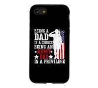 Being A Dad Is A Choice Being An Army Dad Is A Privilege US Case for iPhone SE (2020) / 7/8