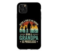 Being a Dad Is an Honor Being a Grandpa Is Priceless Case for iPhone 11 Pro Max