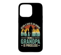 Being a Dad Is an Honor Being a Grandpa Is Priceless Case for iPhone 15 Pro Max