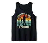 Being a Dad is an Honor Being a Papa is Priceless Tank Top