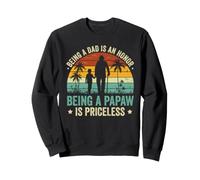 Being a Dad Is an Honor Being a Papaw Is Priceless Sweatshirt