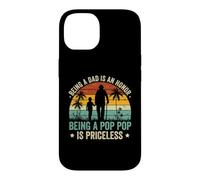 Being a Dad Is an Honor Being a Pop Pop Is Priceless Case for iPhone 14