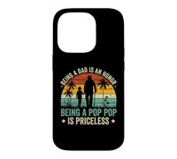 Being a Dad Is an Honor Being a Pop Pop Is Priceless Case for iPhone 14 Pro