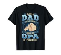 Being A Dad Is An Honor Being An Opa Is Priceless T-Shirt