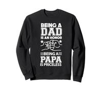Being a Dad is an Honor Papa is Priceless Daddy Father's Day Sweatshirt