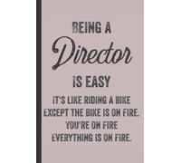 Being A Director Is Easy - Directors Journal & Notebook: Funny Director Gifts for Women Great Director Ideas for Directors Appreciation Thank Gag Gifts for Women Men Dad Mom School Director