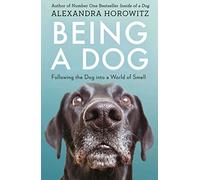 Being a Dog: Following the Dog into a World of Smell
