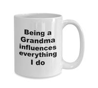 Being A Grandma Influences Everything I Do Funny Grandma Sarcastic Mug Funny Gift Ceramic Cup for Boss Friends 11 oz