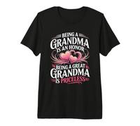 Being A Grandma is an Honor Great Grandma Priceless Premium T-Shirt