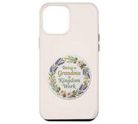 Being A Grandma Is Kingdom Work Christian Floral Wreath Case for iPhone 12 Pro Max